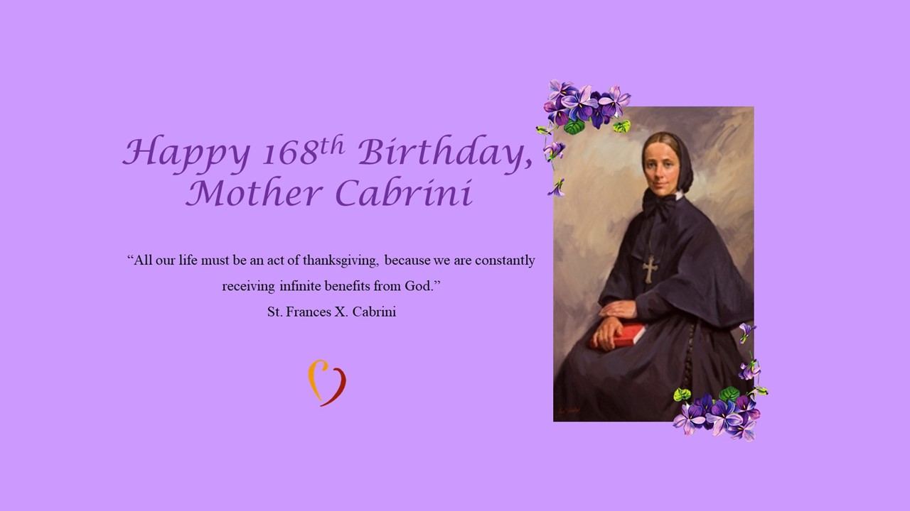 Happy 168th Birthday Mother Cabrini